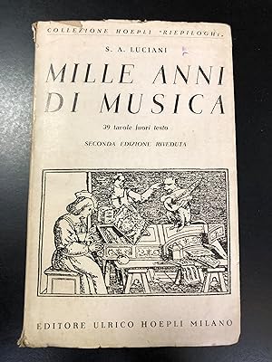 Luciani S.A. Mille anni di musica. Hoepli 1944.
