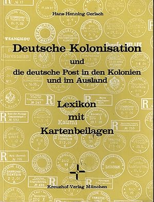 Seller image for Deutsche Kolonisation und die deutsche Post in den Kolonien und im Ausland ; Lexikon mit Kartenbeilagen for sale by Antiquariat Kastanienhof