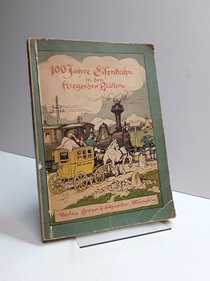 Image du vendeur pour 100 Jahre Eisenbahn in den "Fliegenden Bltten". mis en vente par Antiquariat Langguth - lesenhilft