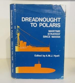 Seller image for Dreadnought to Polaris: Maritime Strategy Since Mahan for sale by BRIMSTONES