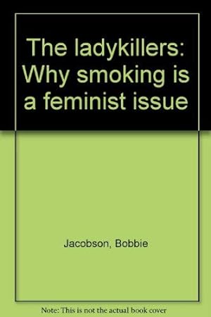 Seller image for The ladykillers: Why smoking is a feminist issue for sale by Redux Books