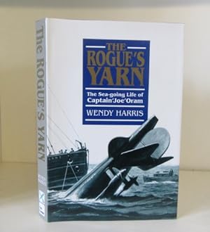 Seller image for The Rogue's Yarn: The Sea-going Life of Captain Joe Oram for sale by BRIMSTONES