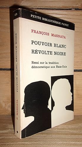 Seller image for POUVOIR BLANC - REVOLTE NOIRE : Essai sur la tradition dmocratique aux Etats-Unis for sale by Planet's books