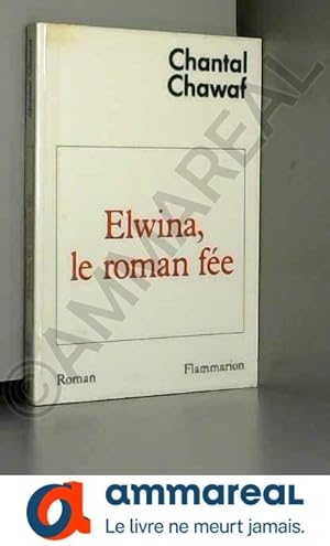 Image du vendeur pour Elwina, le roman fe mis en vente par Ammareal