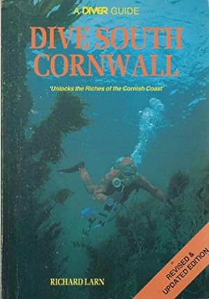 Seller image for Dive South Cornwall - Unlocks The Riches Of The Cornish Coast for sale by WeBuyBooks