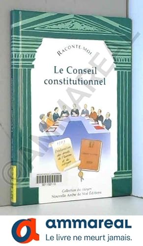 Seller image for Raconte-moi. Le Conseil constitutionnel for sale by Ammareal