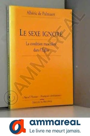 Imagen del vendedor de Le sexe ignor : La condition masculine dans l'glise a la venta por Ammareal