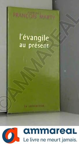 Bild des Verkufers fr L'vangile au prsent : Une parole libre zum Verkauf von Ammareal