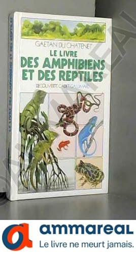 Image du vendeur pour Le Livre des amphibiens et des reptiles mis en vente par Ammareal