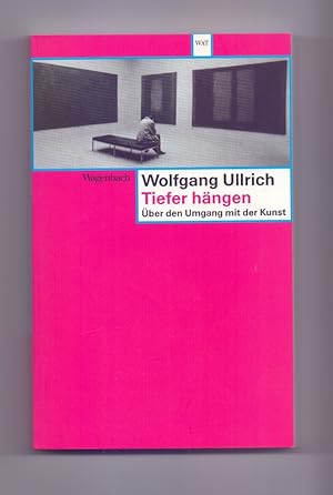 Tiefer hängen : über den Umgang mit Kunst. Wagenbachs Taschenbuch ; 479