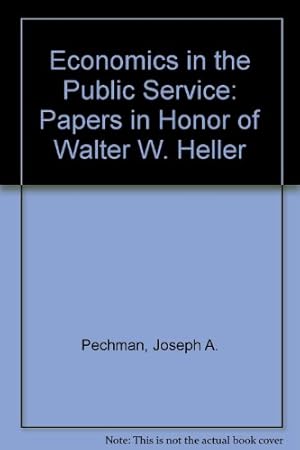 Bild des Verkufers fr Economics in the Public Service: Papers in Honor of Walter W. Heller zum Verkauf von Redux Books