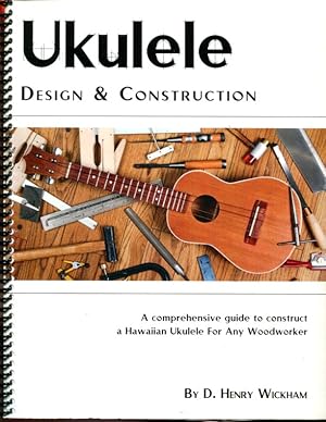 Bild des Verkufers fr Ukulele Design and Construction: A comprehenisve guide to construct a Hawaiian Ukulele For Any Woodworker zum Verkauf von Turgid Tomes