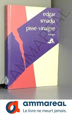 Bild des Verkufers fr Pisse-vinaigre zum Verkauf von Ammareal