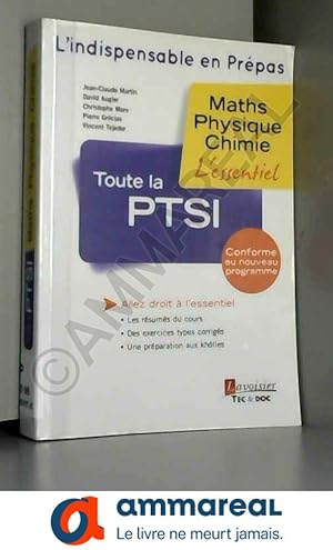 Immagine del venditore per Toute la PTSI: Maths - Physique - Chimie venduto da Ammareal