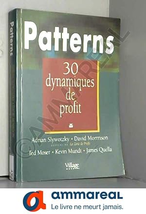 Imagen del vendedor de Patterns: Trente dynamiques de profit a la venta por Ammareal