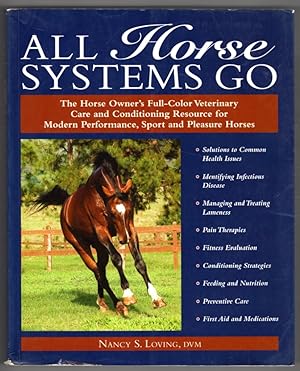 All Horse Systems Go: The Horse Owner's Full-Color Veterinary Care and Conditioning Resource for ...