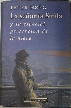 Imagen del vendedor de La Seorita Smila Y Su Especial Percepcion De La Nieve a la venta por Almacen de los Libros Olvidados
