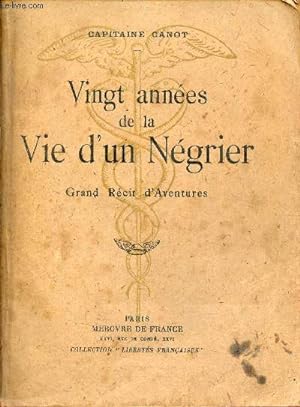 Imagen del vendedor de Vingt annes de la vie d'un Ngrier - Grand rcit d'aventures - Collection liberts franaises. a la venta por Le-Livre