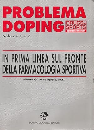 Seller image for Problema Doping. Volume 1 e 2. In prima linea sul fronte della farmacologia sportiva for sale by Messinissa libri