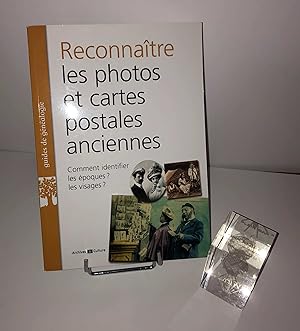 Seller image for Reconnatre les photos et cartes postales anciennes. Comment identifier les poques, les visages ? Archives & culture. 2011. for sale by Mesnard - Comptoir du Livre Ancien