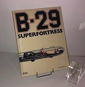 B29 superfortress. E.P.A. - Paris. 1981.