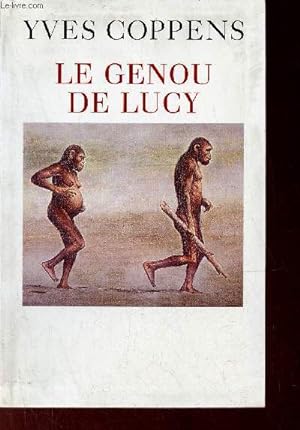 Image du vendeur pour Le genou de Lucy - L'histoire de l'homme et l'histoire de son histoire. mis en vente par Le-Livre