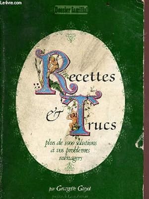 Seller image for Recettes et trucs - plus de 1000 solutions  vos problmes mnagers for sale by Le-Livre