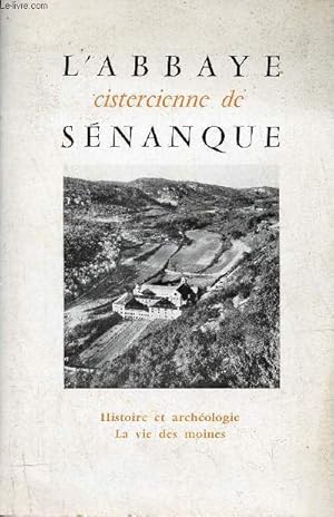Seller image for L'Abbaye cistercienne de Snanque - Histoire et archologie la vie des moines. for sale by Le-Livre
