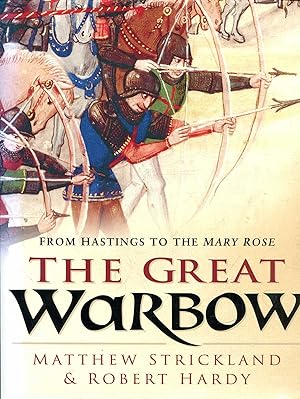 Seller image for The Great Warbow: From Hastings to the Mary Rose for sale by Pendleburys - the bookshop in the hills