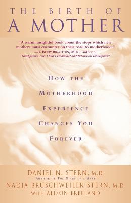 Seller image for Birth of a Mother: How the Motherhood Experience Changes You Forever (Paperback or Softback) for sale by BargainBookStores