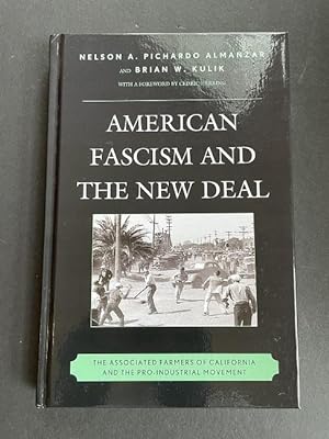 American Fascism and the New Deal: The Associated Farmers of California and the Pro-Industrial Mo...