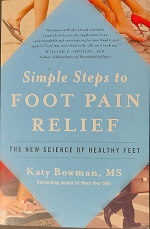 Simple Steps to Foot Pain Relief: The New Science of Healthy Feet