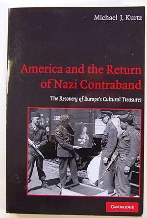 Immagine del venditore per America and the Return of Nazi Contraband: The Recovery of Europe's Cultural Treasures venduto da Kazoo Books LLC