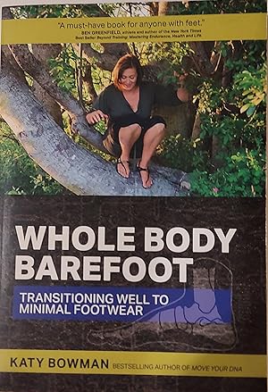 Whole Body Barefoot: Transitioning Well to Minimal Footwear