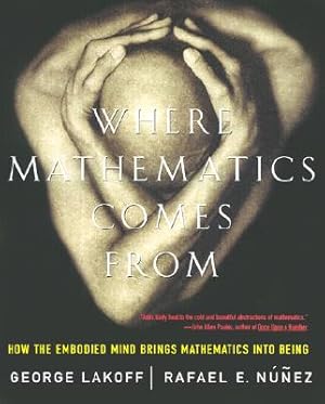 Seller image for Where Mathematics Come from: How the Embodied Mind Brings Mathematics Into Being (Paperback or Softback) for sale by BargainBookStores