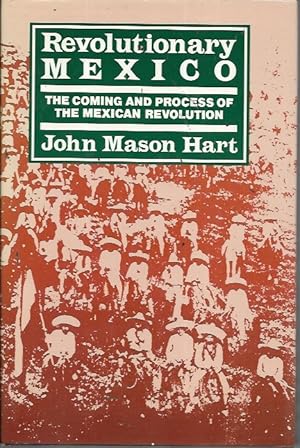 Seller image for Revolutionary Mexico: The Coming and Process of the Mexican Revolution for sale by Bookfeathers, LLC