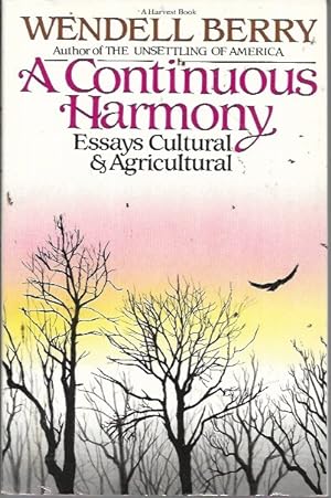 Seller image for A Continuous Harmony: Essays Cultural and Agricultural (A Harvest book, HB 301) for sale by Bookfeathers, LLC