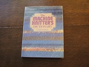 Seller image for The Machine Knitter's Dictionary for sale by M & P BOOKS   PBFA MEMBER