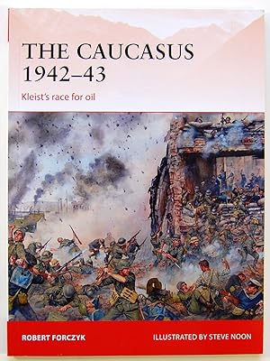Image du vendeur pour The Caucasus 1942-43: Kleist's race for oil mis en vente par Kazoo Books LLC