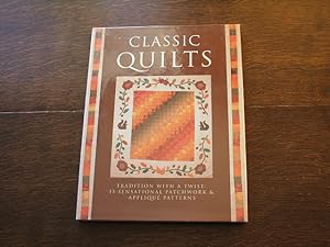 Classic Quilts: Tradition With A Twist: 13 Sensational Patchwork &Amp; Appliqué Patterns