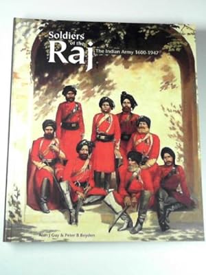 Imagen del vendedor de Soldiers of the Raj: the Indian Army 1600-1947 a la venta por Cotswold Internet Books