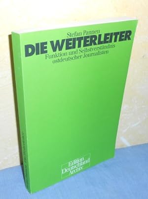 Die Weiterleiter. Funktion und Selbstverständnis ostdeutscher Journalisten