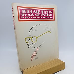 Seller image for Jerome Kern: The Man and His Music in Story, Picture and Song for sale by Shelley and Son Books (IOBA)