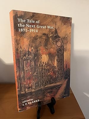 Seller image for The Tale of the Next Great War, 1871-1914: Fictions of Future Warfare and of Battles Still-to-come for sale by Hopkins Books
