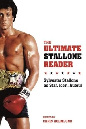 Imagen del vendedor de Ultimate Stallone Reader : Sylvester Stallone As Star, Icon, Auteur a la venta por GreatBookPrices