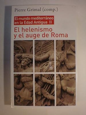 El helenismo y el auge de Roma ( El mundo mediterráneo en la Edad Antigua II)