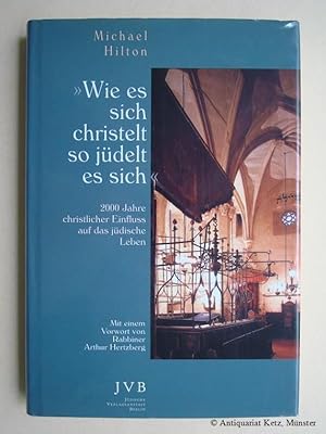 Bild des Verkufers fr "Wie es sich christelt, so jdelt es sich". 2000 Jahre christlicher Einfluss auf das jdische Leben. Mit einem Vorwort von Rabbiner Arthur Hertzberg. zum Verkauf von Antiquariat Hans-Jrgen Ketz