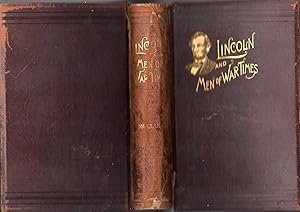 Seller image for Abraham Lincoln and Men of War-Times : Some Personal Recollections of War and Politics During the Lincoln Administration for sale by Dorley House Books, Inc.