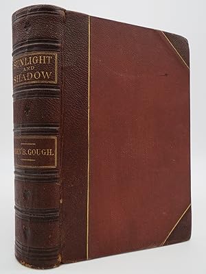 Seller image for SUNLIGHT AND SHADOWS; OR, GLEANINGS FROM MY LIFE WORK COMPRISING PERSONAL EXPERIENCES AND OPINIONS, ANECDOTES, INCIDENTS, AND REMINISCENCES GATHERED FROM THIRTY-SEVEN YEARS; EXPERIENCE ON THE PLATFORM AND AMONG THE PEOPLE AT HOME AND ABROAD (Leather Bound) for sale by Sage Rare & Collectible Books, IOBA