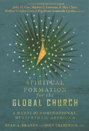 Seller image for Spiritual Formation for the Global Church : A Multi-Denominational, Multi-Ethnic Approach for sale by GreatBookPrices